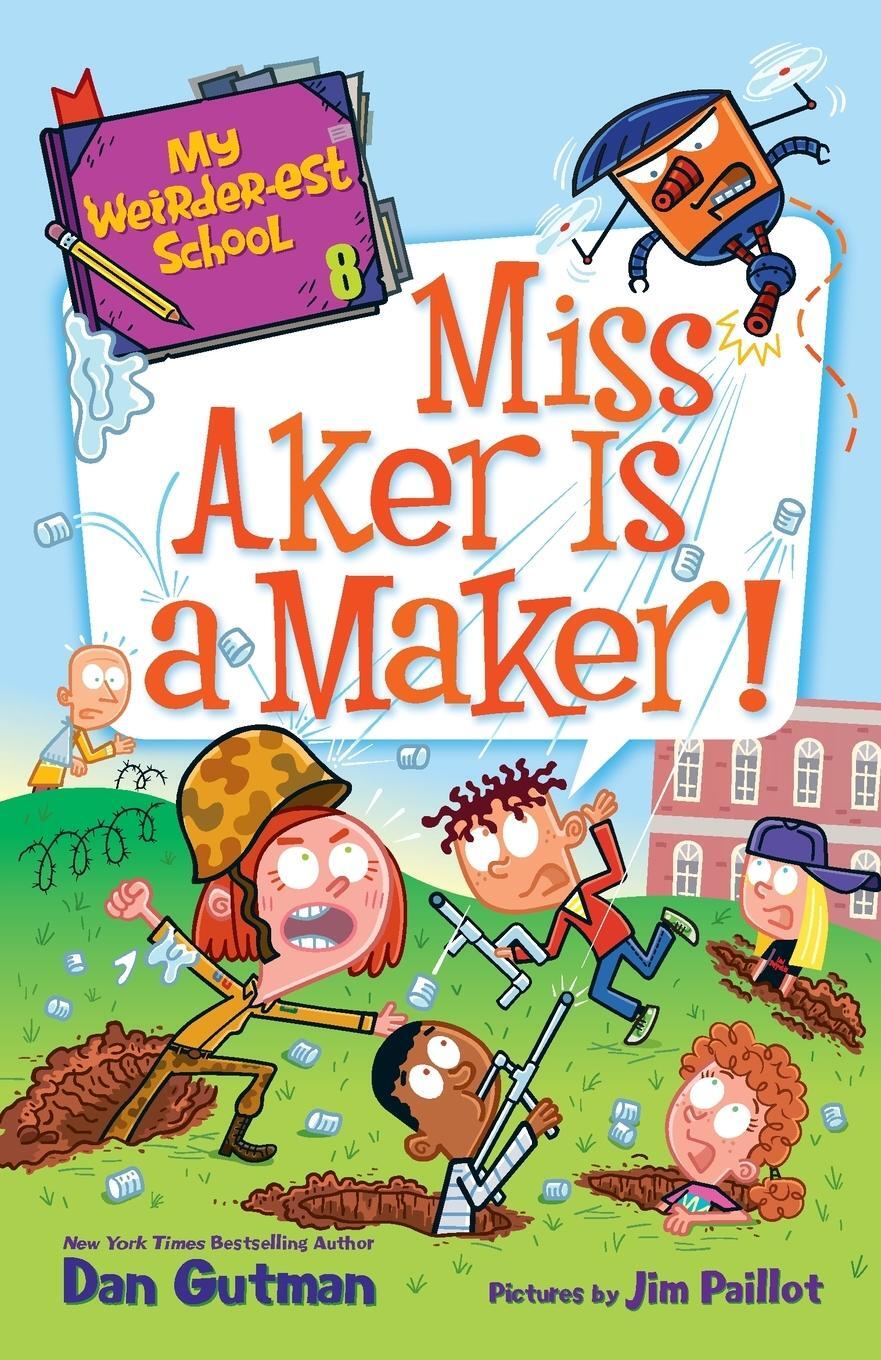 Cover: 9780062910448 | My Weirder-est School #8: Miss Aker Is a Maker! | Dan Gutman | Buch