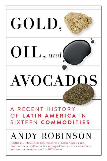 Cover: 9781612199351 | Gold, Oil and Avocados: A Recent History of Latin America in...