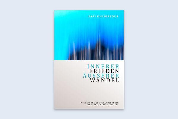 Cover: 9783982594804 | Innerer Frieden Äusserer Wandel | Fari Khabirpour | Buch | Deutsch