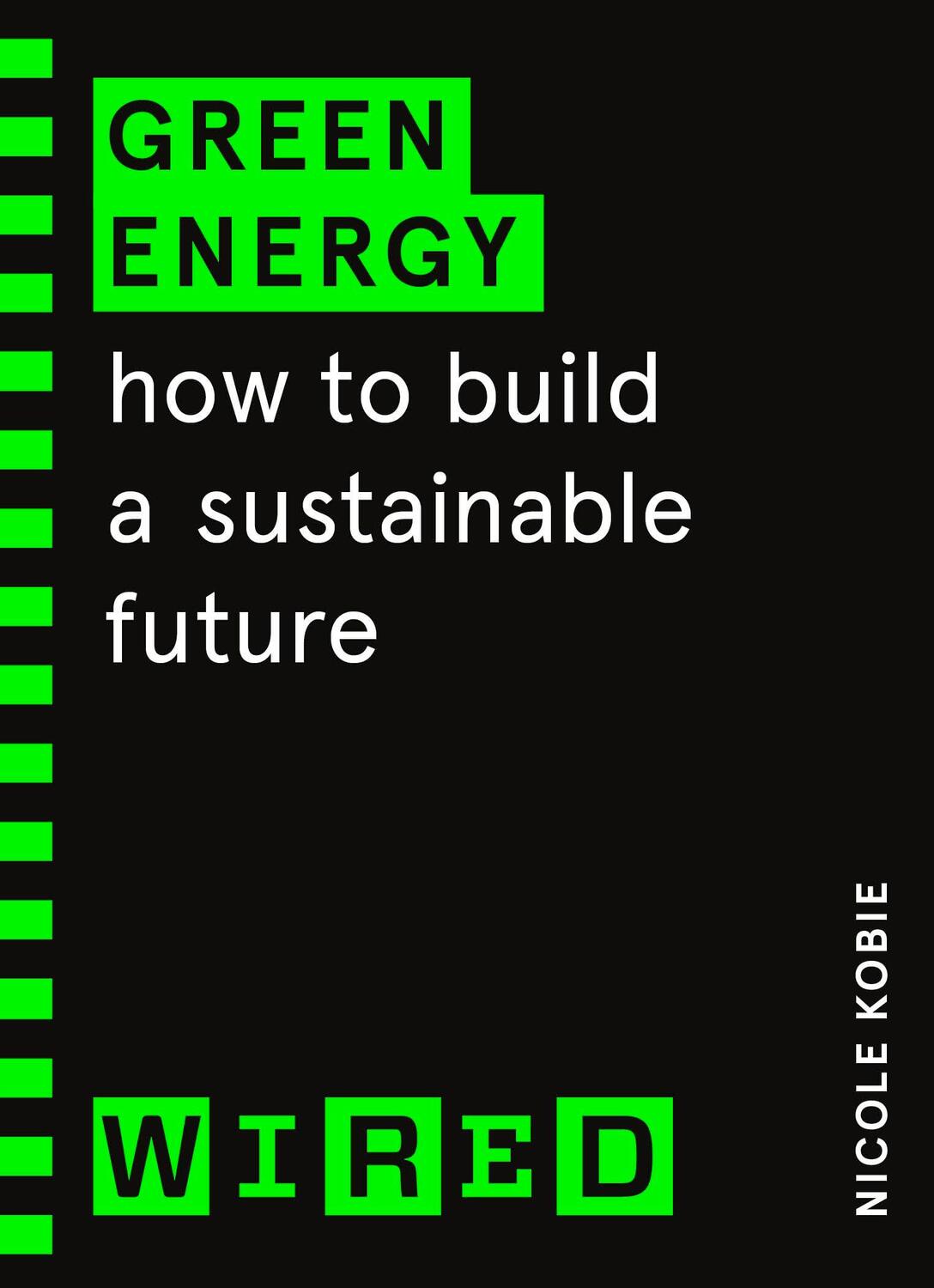 Cover: 9781847943293 | Green Energy (WIRED guides) | How to build a sustainable future | Buch