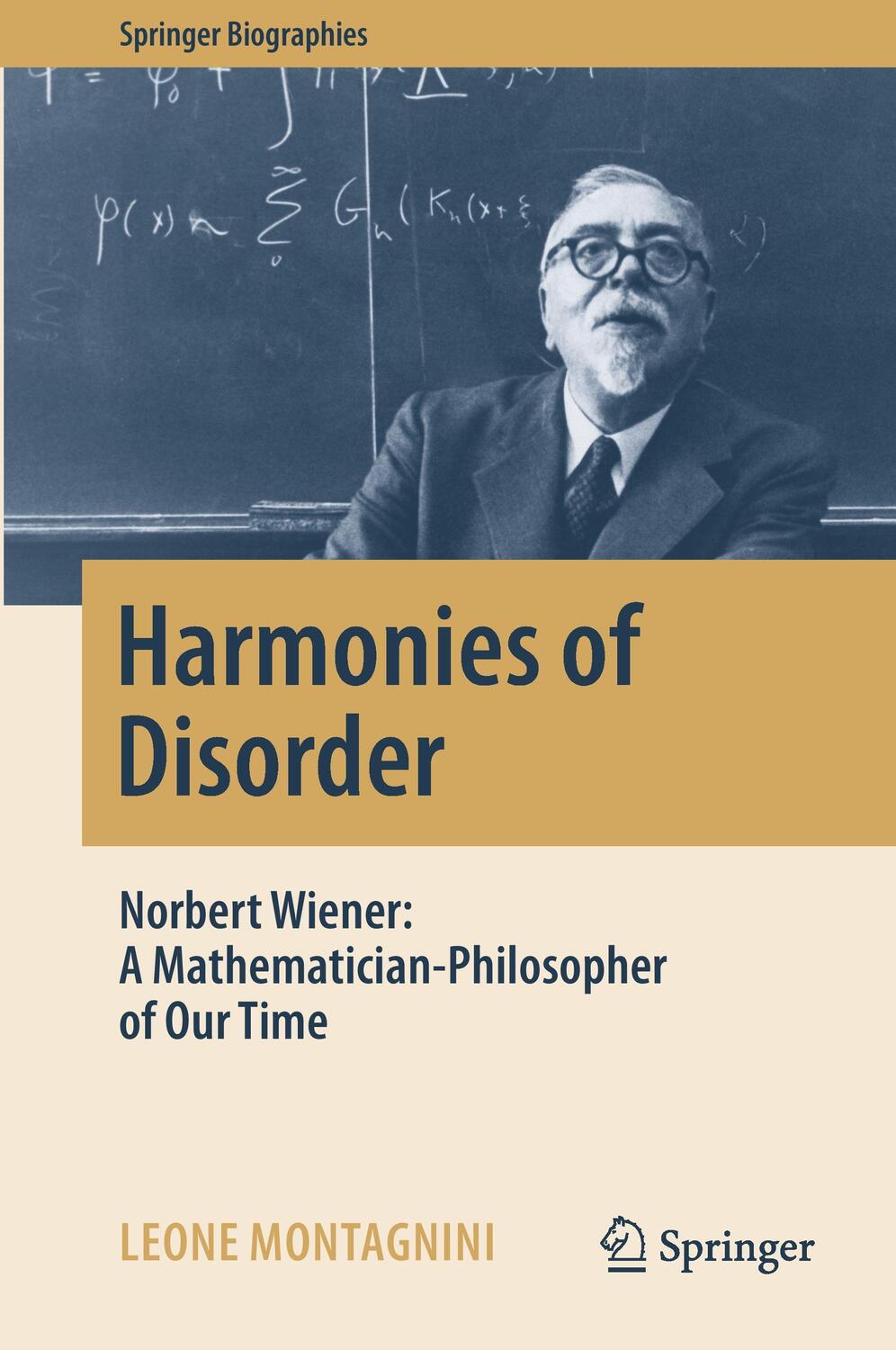 Cover: 9783319506562 | Harmonies of Disorder | Leone Montagnini | Buch | Springer Biographies