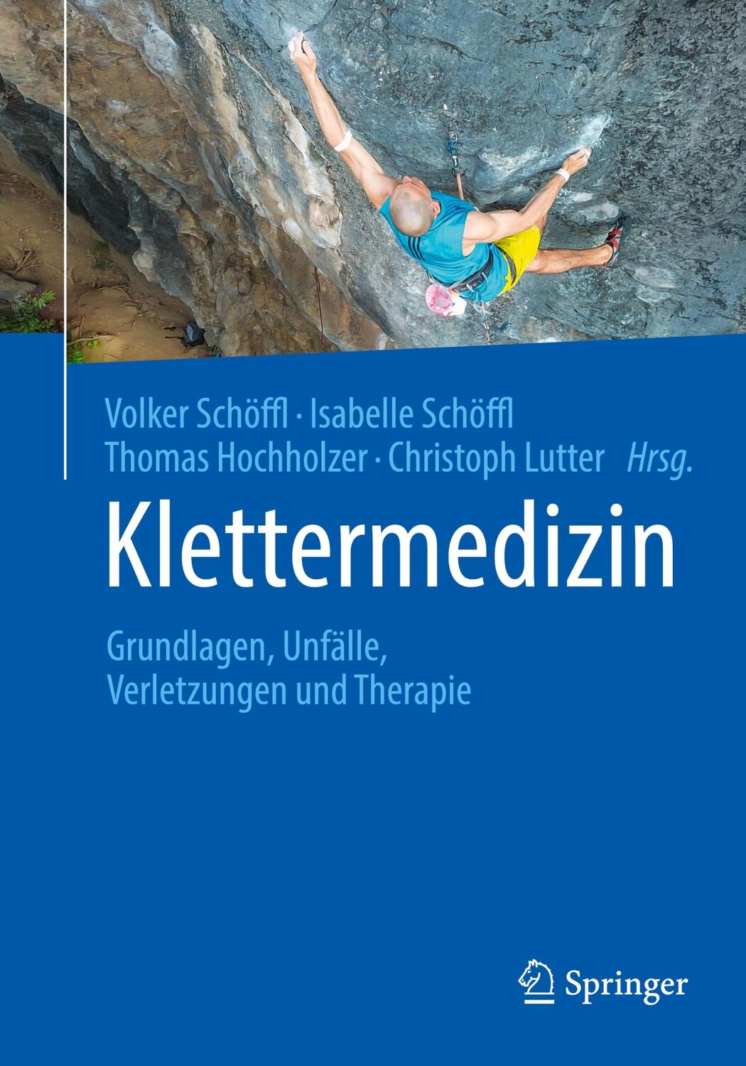 Cover: 9783662610893 | Klettermedizin | Grundlagen, Unfälle, Verletzungen und Therapie | Buch