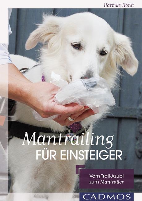 Cover: 9783840420429 | Mantrailing für Einsteiger | Vom Trail-Azubi zum Mantrailer | Harmke