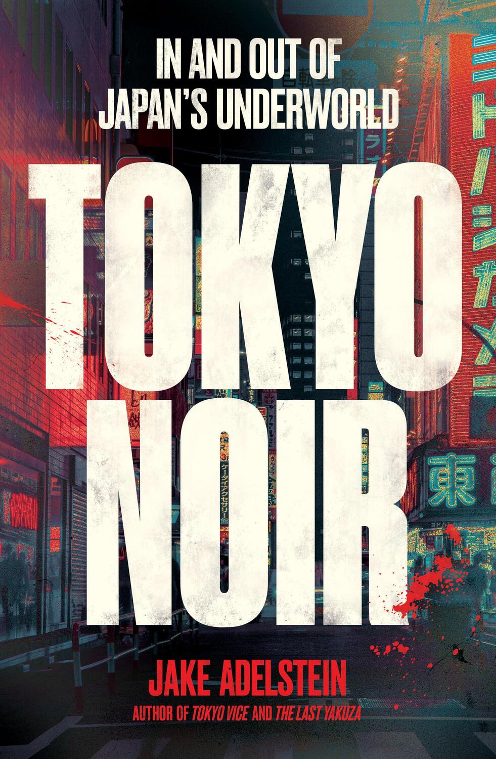 Cover: 9781915590893 | Tokyo Noir | in and out of Japan's underworld | Jake Adelstein | Buch