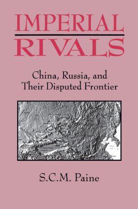 Cover: 9781563247248 | Imperial Rivals | China, Russia and Their Disputed Frontier | Paine