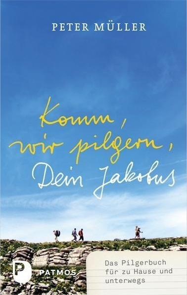 Cover: 9783843605021 | Komm, wir pilgern, Dein Jakobus | Peter Müller | Taschenbuch | Deutsch