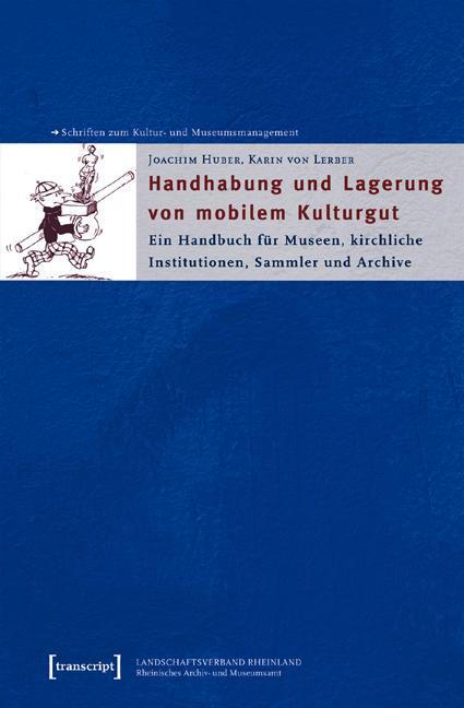 Cover: 9783899421408 | Handhabung und Lagerung von mobilem Kulturgut | Joachim Huber (u. a.)