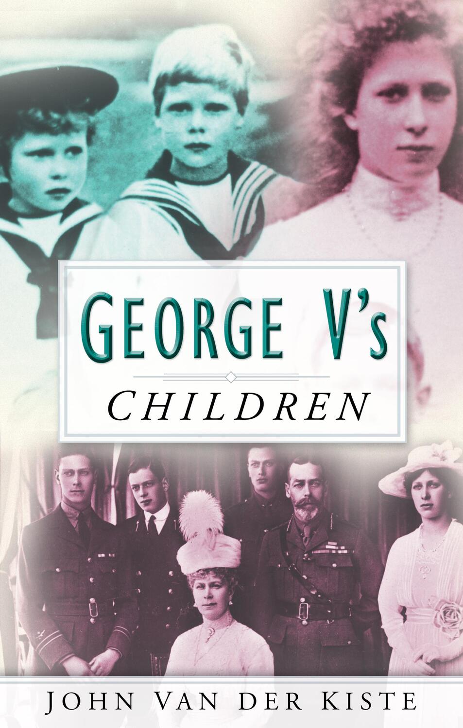 Cover: 9780750934688 | George V's Children | John Van der Kiste | Taschenbuch | Englisch