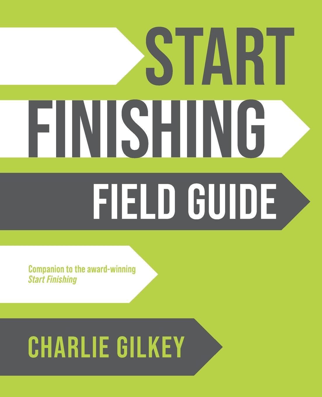 Cover: 9798985441604 | Start Finishing Field Guide | Charlie Gilkey | Taschenbuch | Paperback
