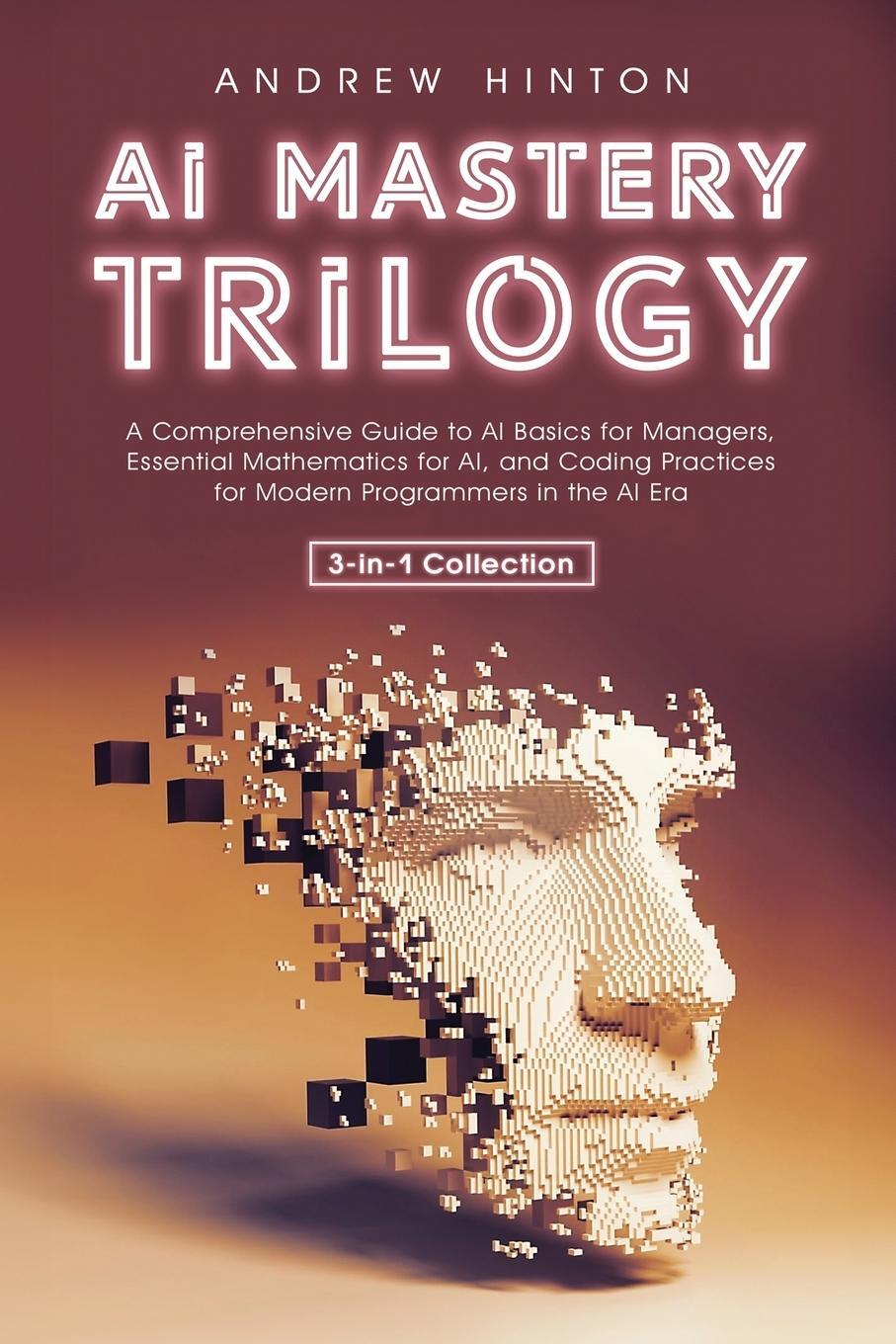Cover: 9781761590085 | AI Mastery Trilogy | Andrew Hinton | Taschenbuch | AI Fundamentals