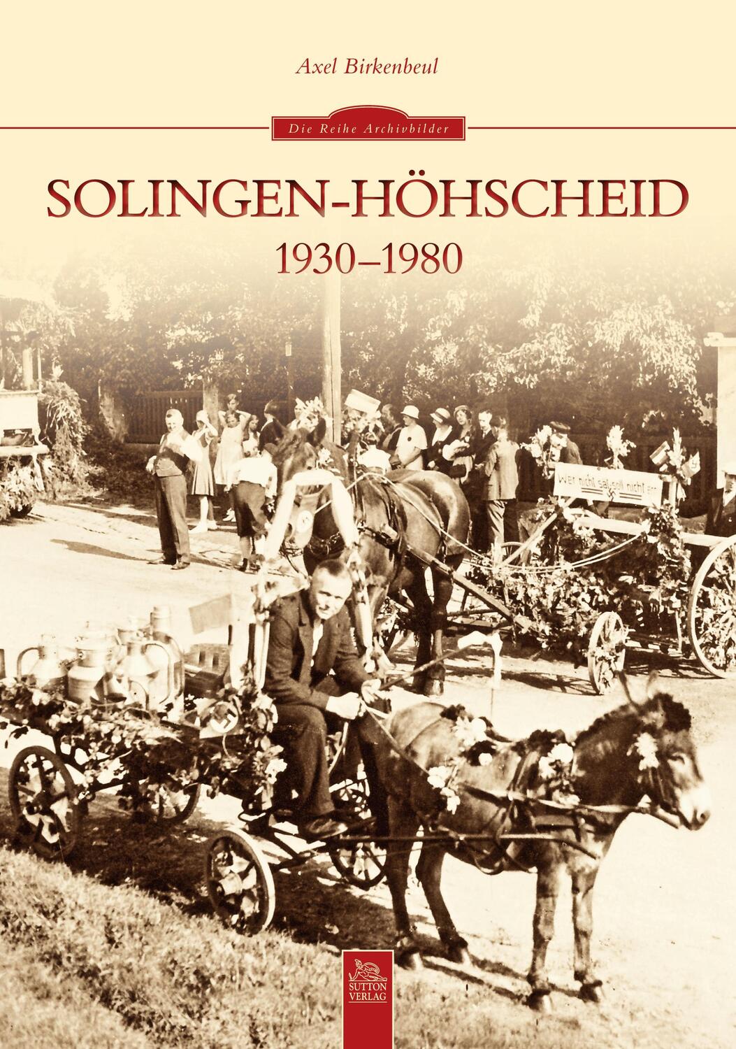 Cover: 9783954000784 | Solingen-Höhscheid 1930-1980 | Axel Birkenbeul | Taschenbuch | Deutsch