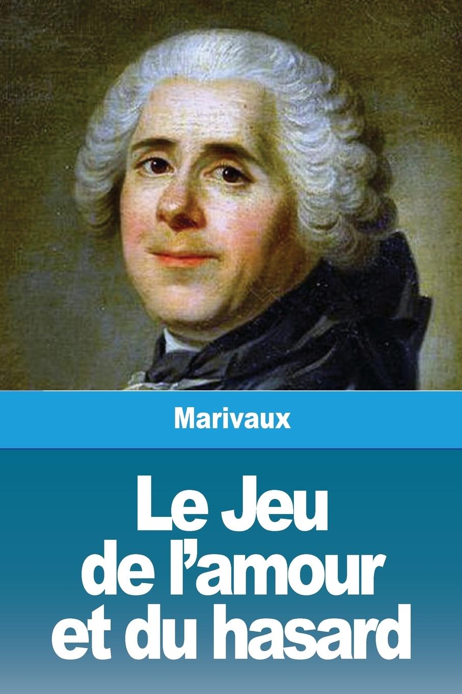 Cover: 9782917260531 | Le Jeu de l'amour et du hasard | Marivaux | Taschenbuch | Paperback