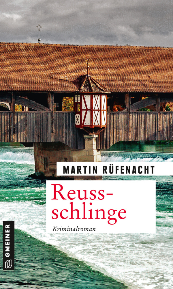 Cover: 9783839227497 | Reussschlinge | Kriminalroman | Martin Rüfenacht | Taschenbuch | 2020