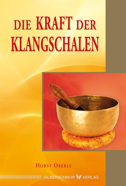 Cover: 9783898453806 | Die Kraft der Klangschalen | Horst Oberle | Taschenbuch | Deutsch