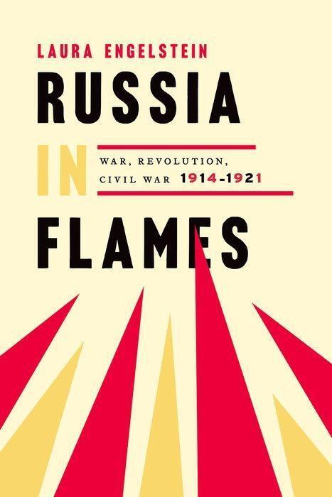 Cover: 9780190931506 | Russia in Flames | War, Revolution, Civil War, 1914 - 1921 | Buch