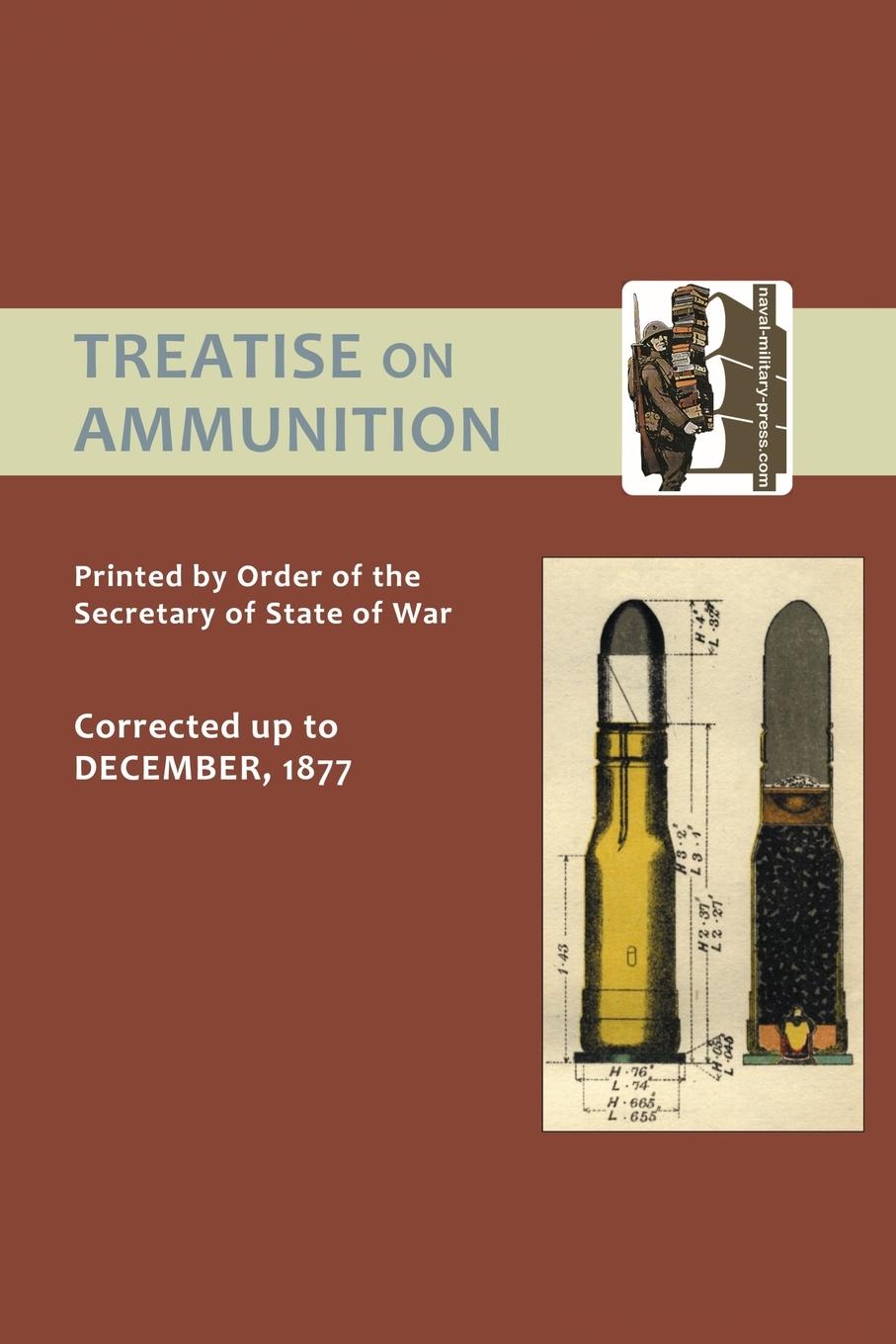 Cover: 9781843425328 | TREATISE ON AMMUNITION 1877 | by order of the Secretary of State for W