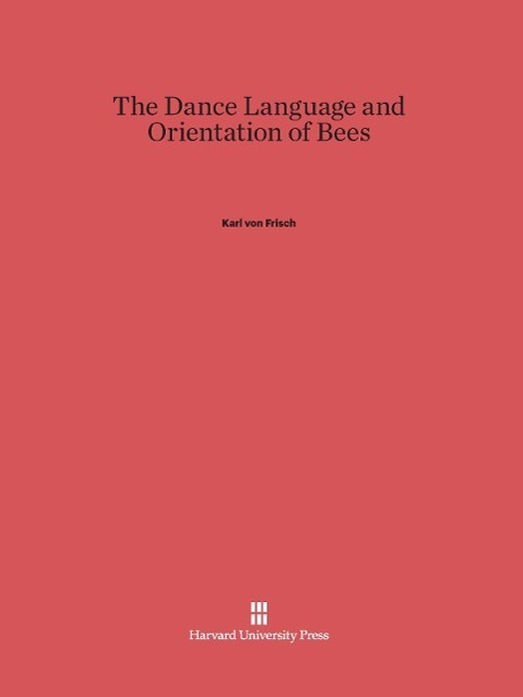 Cover: 9780674418769 | The Dance Language and Orientation of Bees | Karl Von Frisch | Buch
