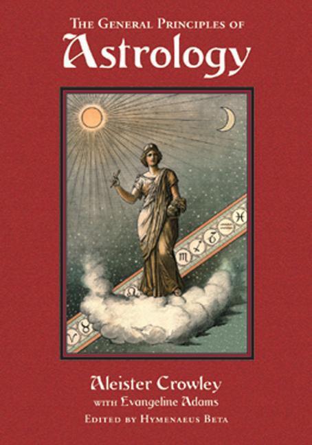 Cover: 9780877289081 | The General Principles of Astrology | Aleister Crowley (u. a.) | Buch