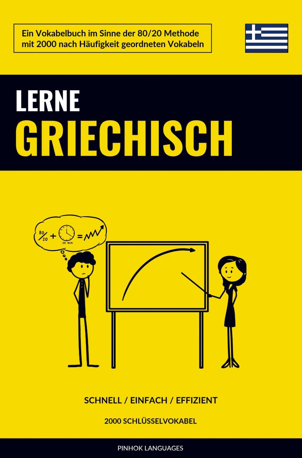 Cover: 9789403635200 | Lerne Griechisch - Schnell / Einfach / Effizient | Pinhok Languages