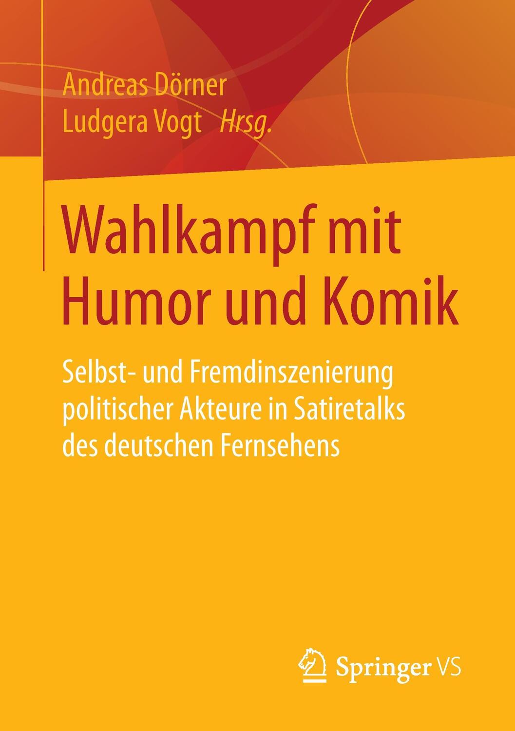 Cover: 9783658179847 | Wahlkampf mit Humor und Komik | Ludgera Vogt (u. a.) | Taschenbuch | x