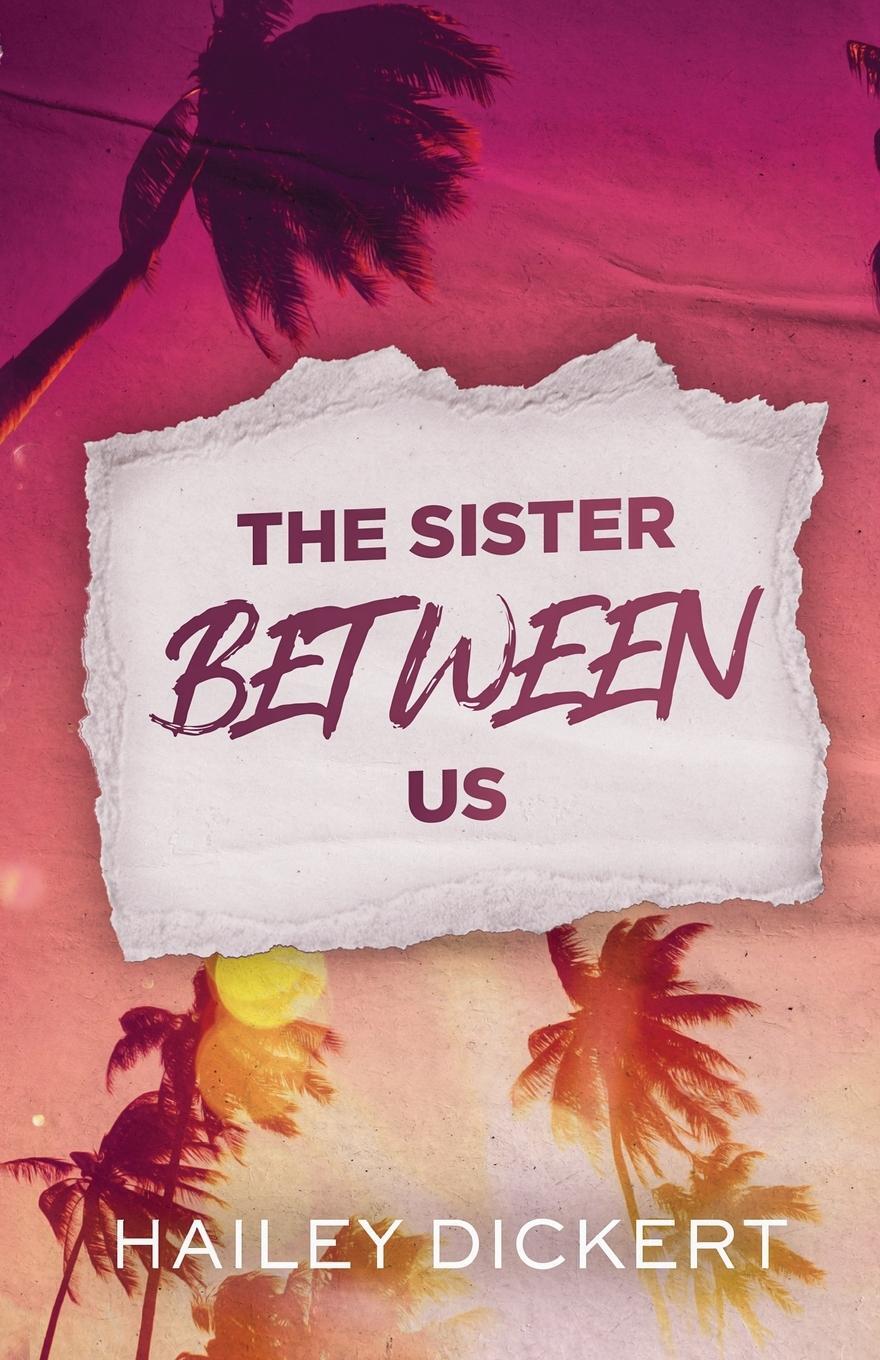 Cover: 9781960497000 | The Sister Between Us | Hailey Dickert | Taschenbuch | Paperback
