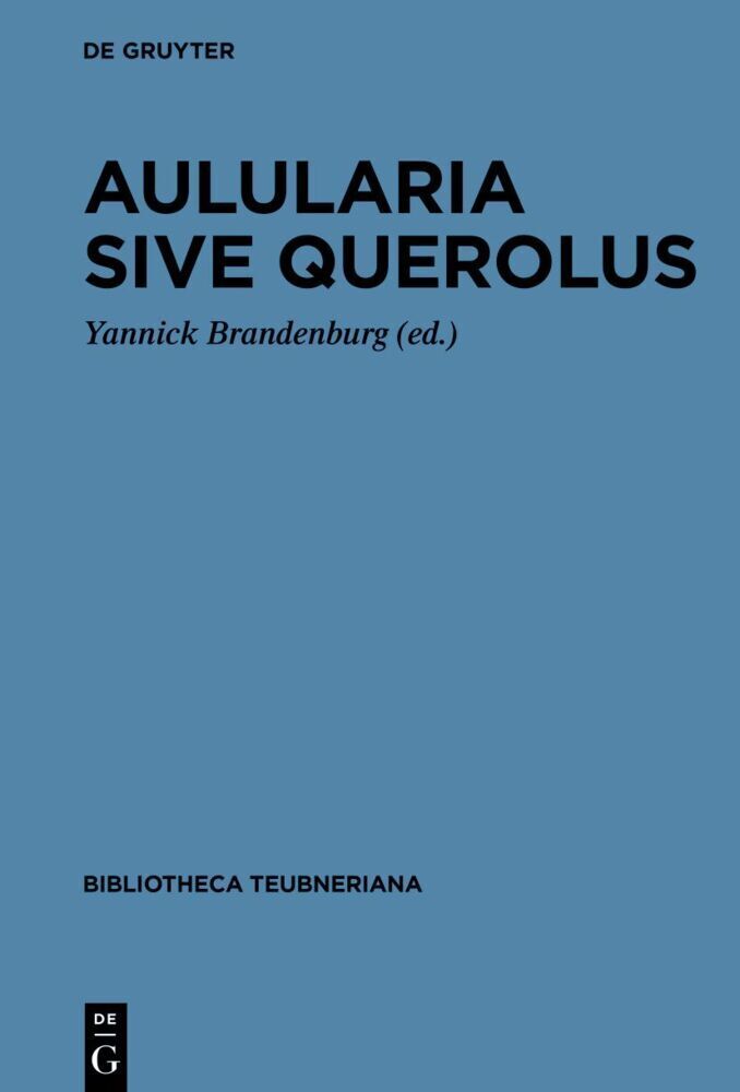 Cover: 9783111000336 | Aulularia sive Querolus | Yannick Brandenburg | Buch | XXIV | Latein