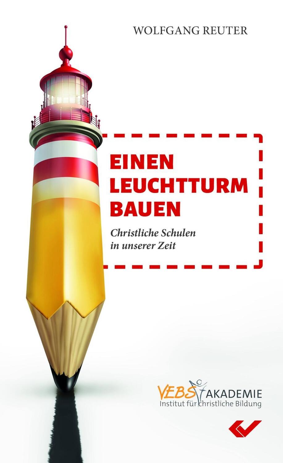 Cover: 9783863535599 | Einen Leuchtturm bauen | Christliche Schulen in unserer Zeit | Reuter