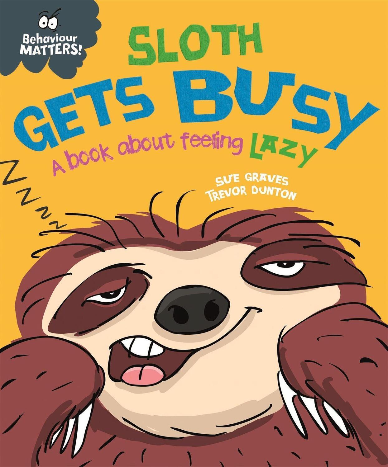 Cover: 9781445168661 | Behaviour Matters: Sloth Gets Busy | A book about feeling lazy | Buch