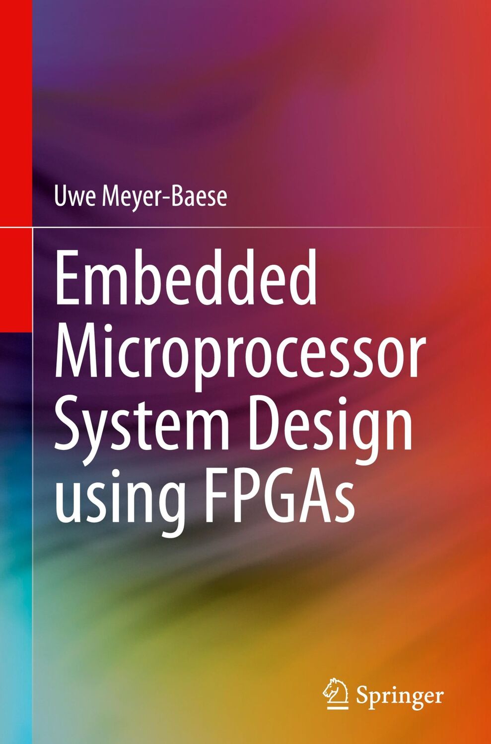 Cover: 9783030505325 | Embedded Microprocessor System Design using FPGAs | Uwe Meyer-Baese