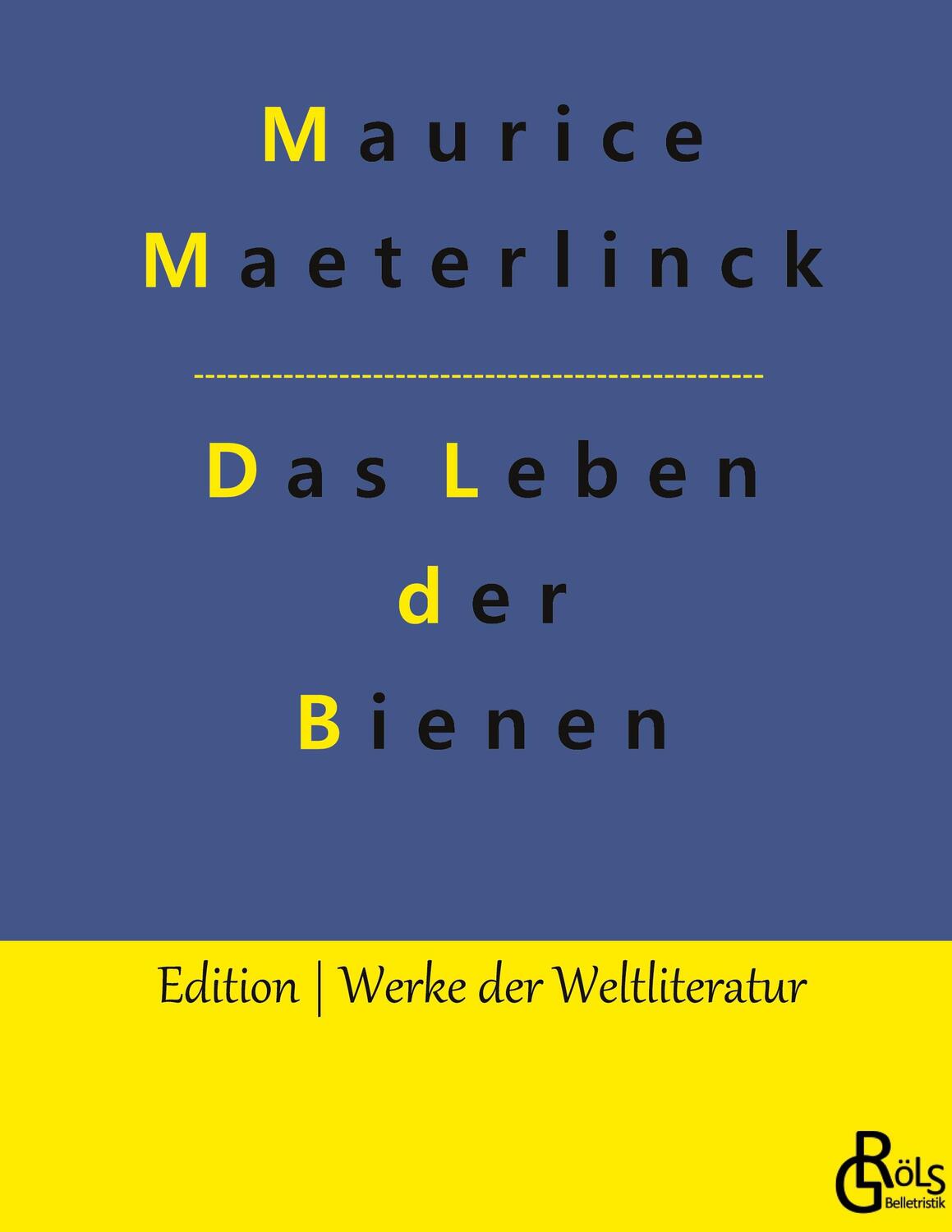 Cover: 9783988830395 | Das Leben der Bienen | Maurice Maeterlinck | Buch | 144 S. | Deutsch