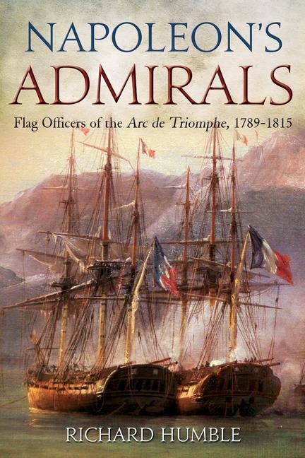Cover: 9781612008080 | Napoleon'S Admirals | Flag Officers of the ARC De Triomphe, 1789-1815