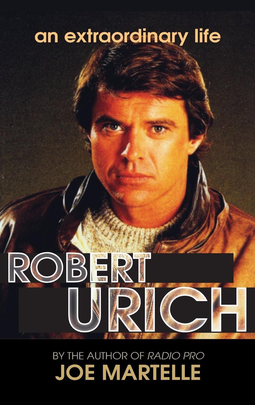 Cover: 9781629334578 | The Robert Urich Story - An Extraordinary Life (hardback) | Martelle
