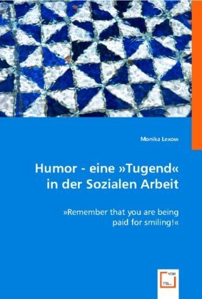 Cover: 9783836487115 | Humor - eine Tugend in der Sozialen Arbeit | Monika Lexow | Buch
