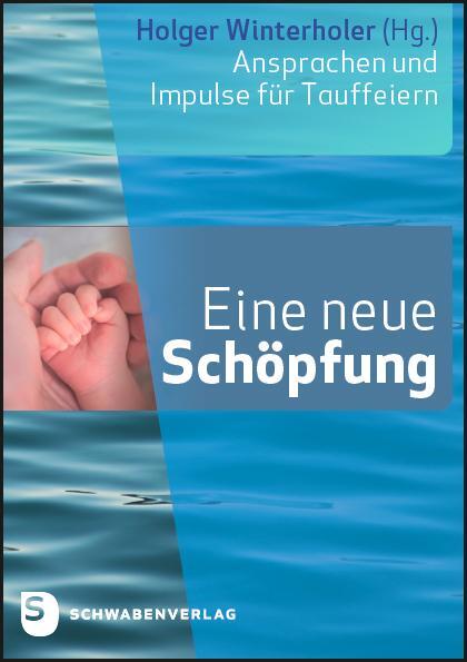 Cover: 9783796618239 | Eine neue Schöpfung | Ansprachen und Impulse für Tauffeiern | Buch