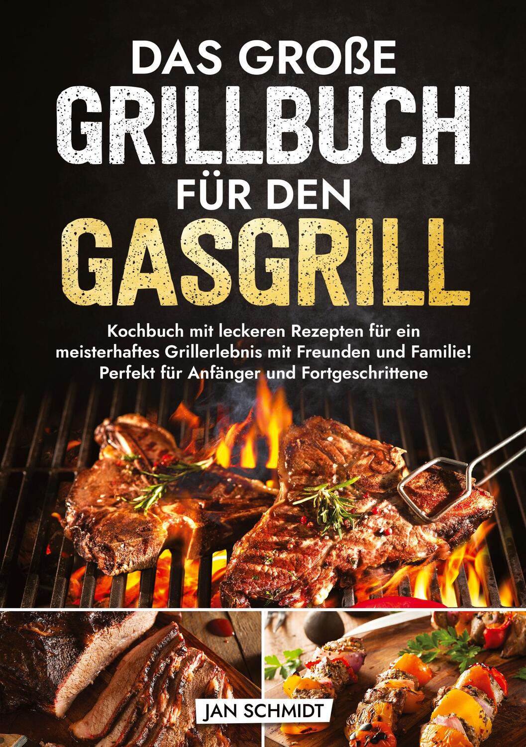 Cover: 9783347948228 | Das große Grillbuch für den Gasgrill | Jan Schmidt | Taschenbuch