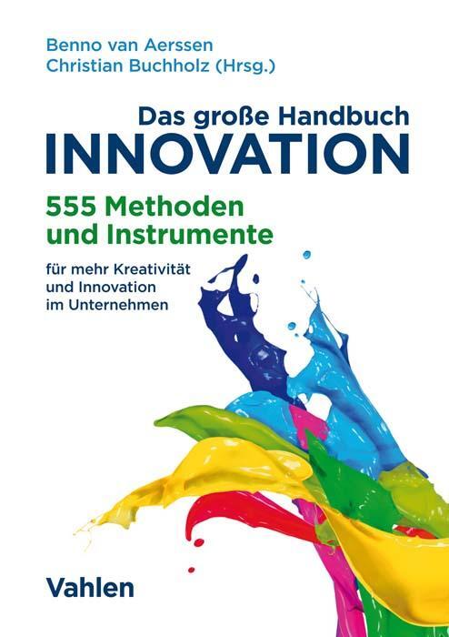 Cover: 9783800656837 | Das große Handbuch Innovation | Benno van Aerssen (u. a.) | Buch