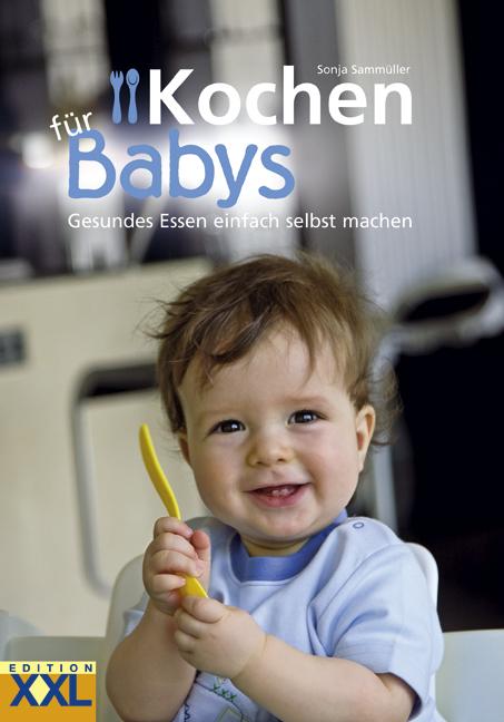 Cover: 9783897363816 | Kochen für Babys | Sonja Sammüller | Buch | 148 S. | Deutsch | 2010