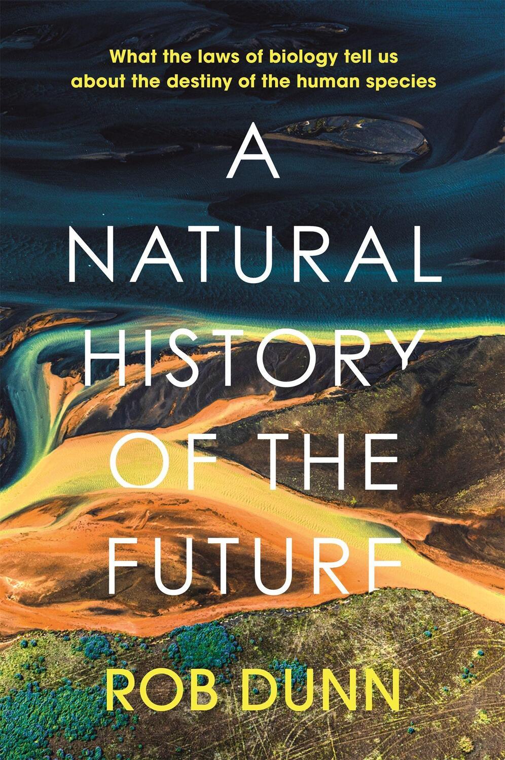 Cover: 9781399800143 | A Natural History of the Future | Rob Dunn | Taschenbuch | Englisch