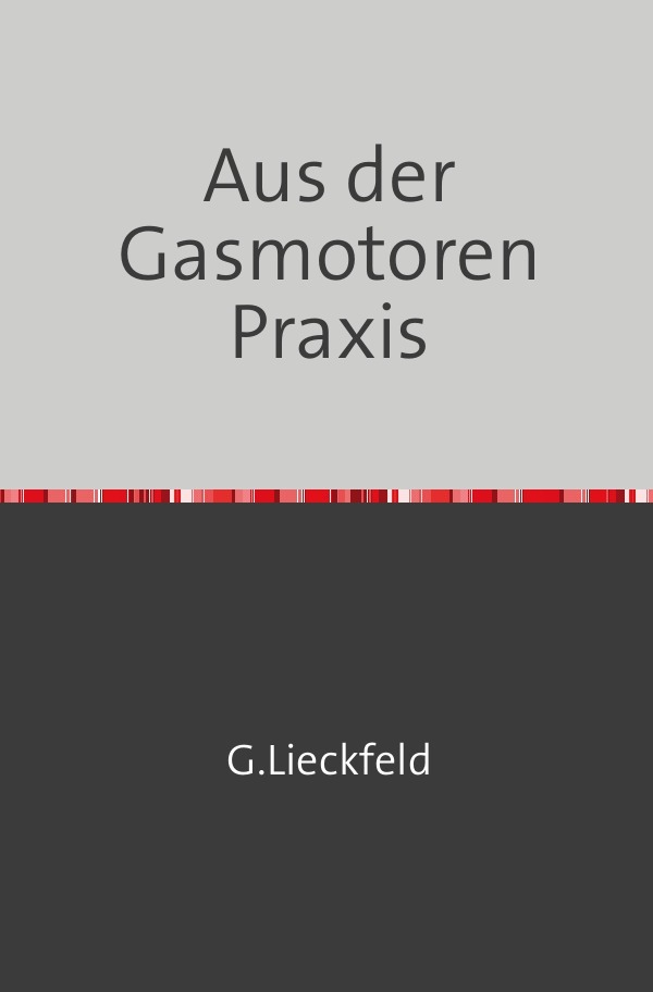 Cover: 9783746724805 | Aus der Gasmotoren-Praxis | G. Lieckfeld | Taschenbuch | 132 S. | 2018