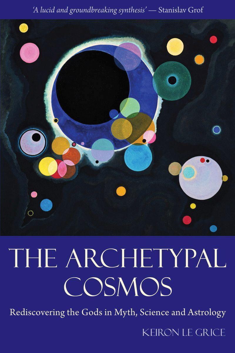 Cover: 9780863157752 | The Archetypal Cosmos: Rediscovering the Gods in Myth, Science and...