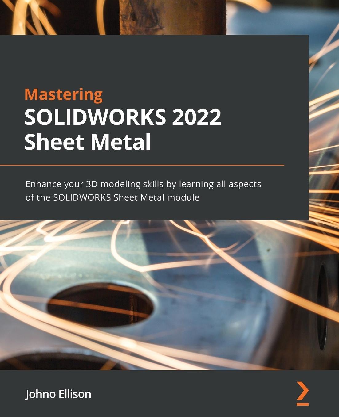 Cover: 9781803245249 | Mastering SOLIDWORKS 2022 Sheet Metal | Johno Ellison | Taschenbuch