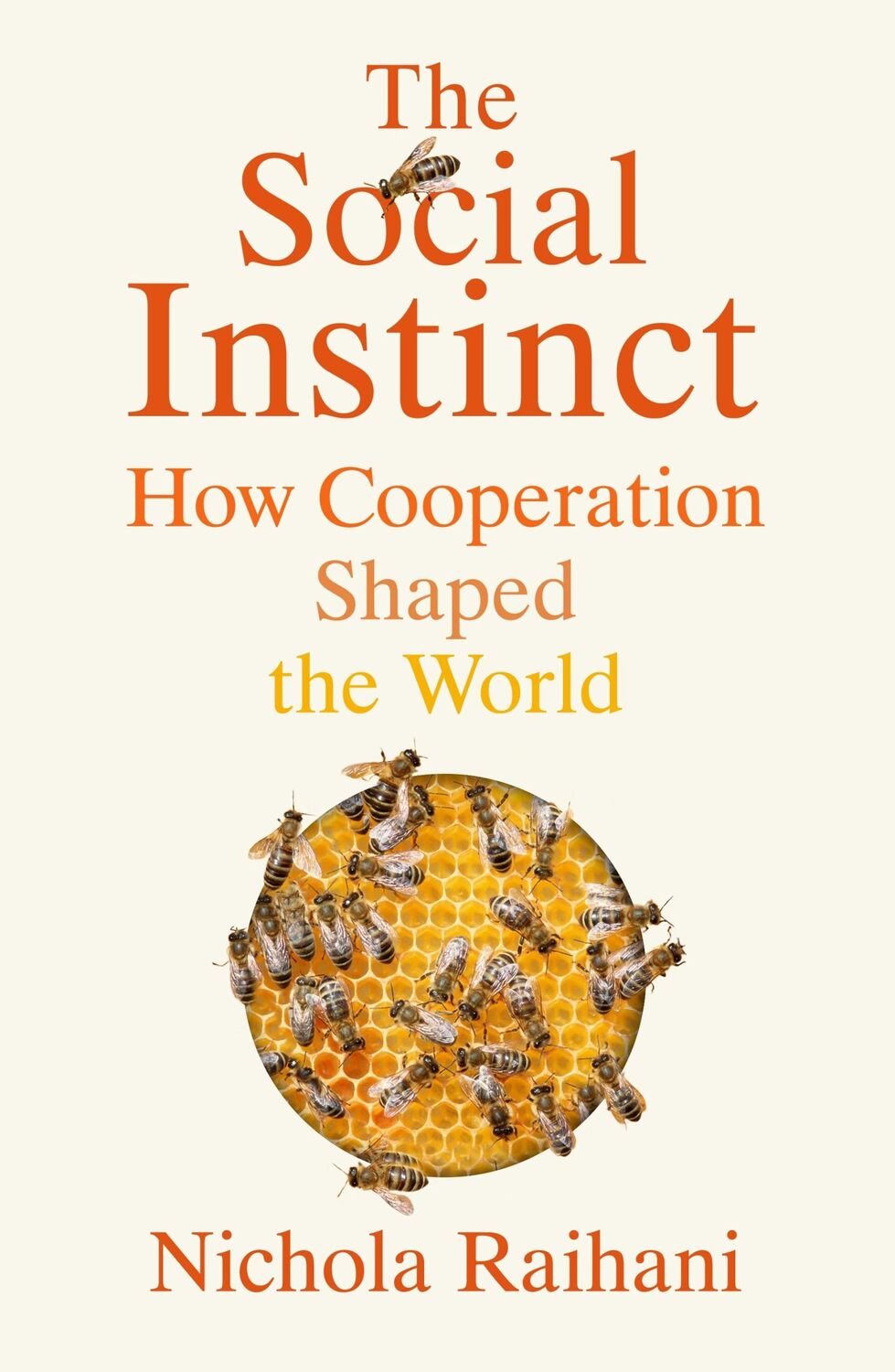 Cover: 9781787332058 | The Social Instinct | How Cooperation Shaped the World | Raihani