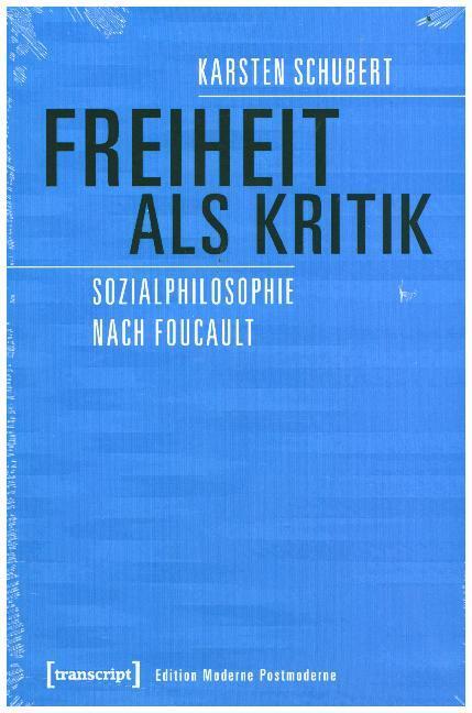 Cover: 9783837643176 | Freiheit als Kritik | Karsten Schubert | Taschenbuch | 360 S. | 2018