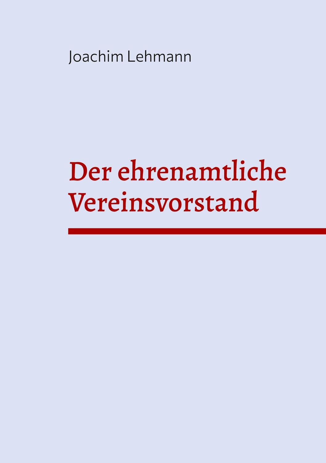Cover: 9783945202395 | Der ehrenamtliche Vereinsvorstand | Aufgaben - Risiken - Rechte | Buch