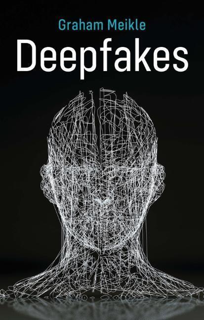 Cover: 9781509548217 | Deepfakes | Graham Meikle | Taschenbuch | 160 S. | Englisch | 2022