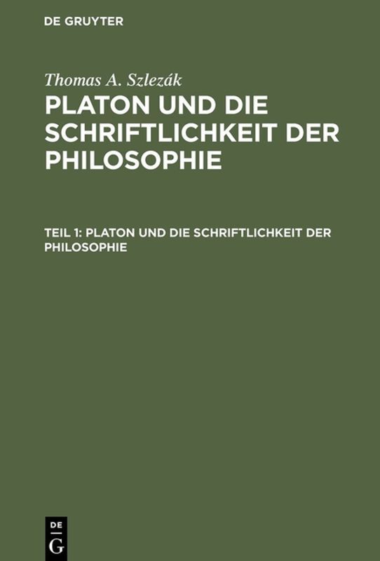 Cover: 9783110501421 | Platon und die Schriftlichkeit der Philosophie | Thomas A. Szlezák | X