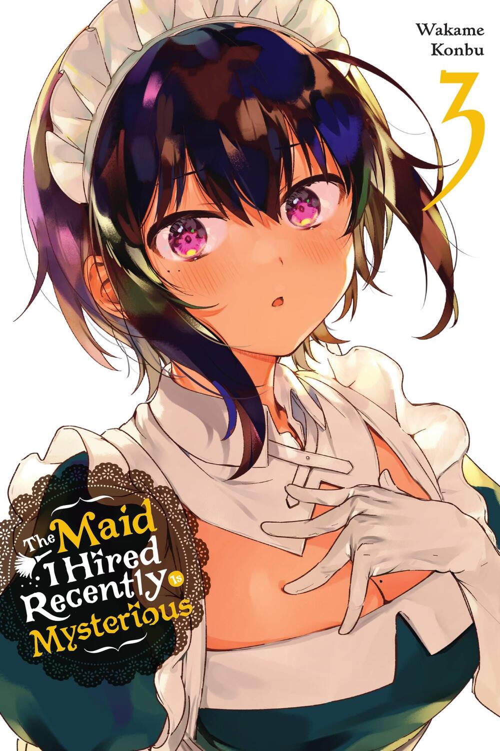 Cover: 9781975344641 | The Maid I Hired Recently Is Mysterious, Vol. 3 | Wakame Konbu | Buch