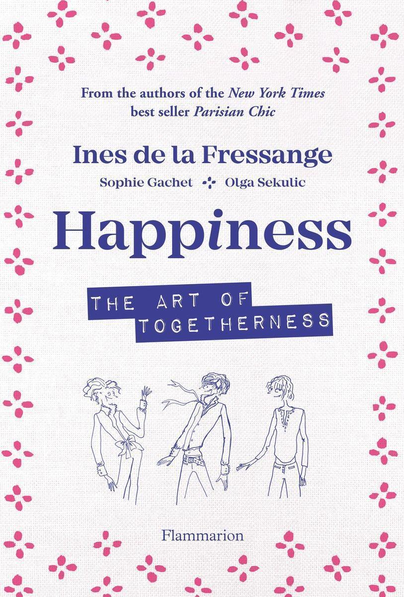 Cover: 9782080206947 | Happiness | The Art of Togetherness | Ines de la Fressange (u. a.)