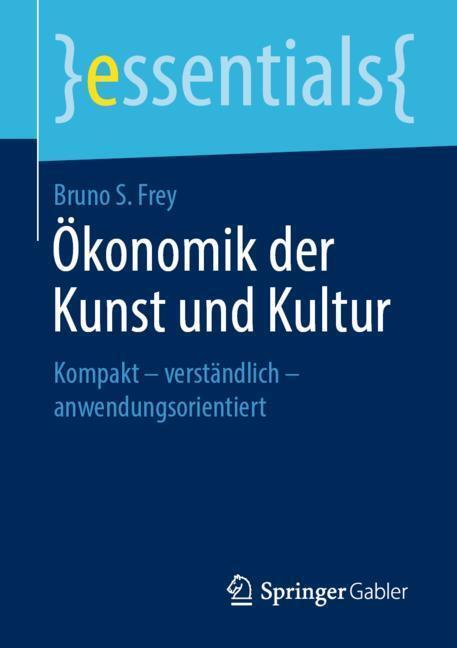 Cover: 9783658266790 | Ökonomik der Kunst und Kultur | Bruno S. Frey | Taschenbuch | Deutsch