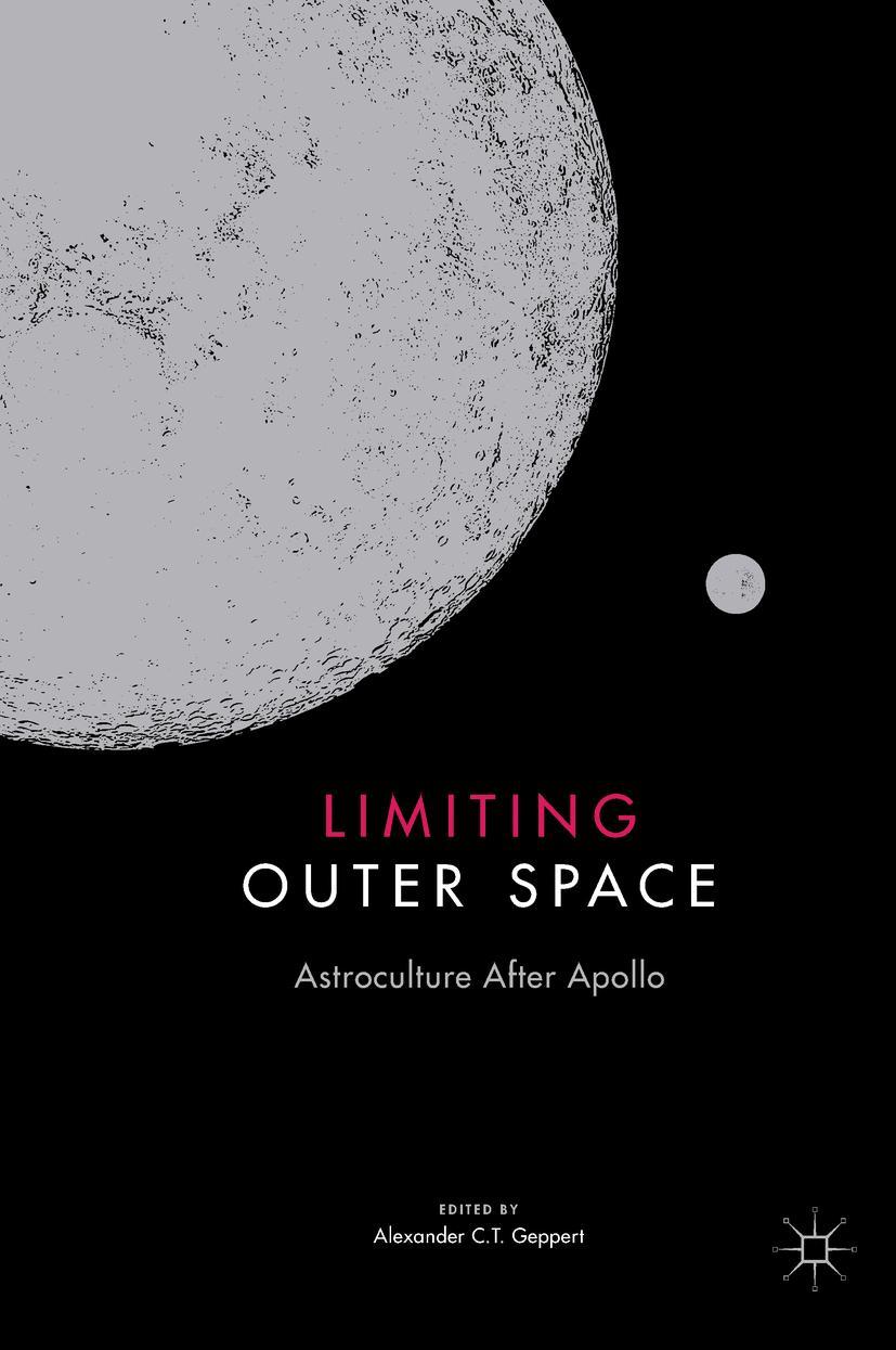 Cover: 9781349676606 | Limiting Outer Space | Astroculture After Apollo | Geppert | Buch